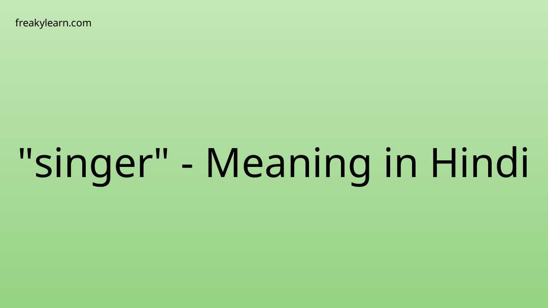 singer-meaning-in-hindi-freakylearn