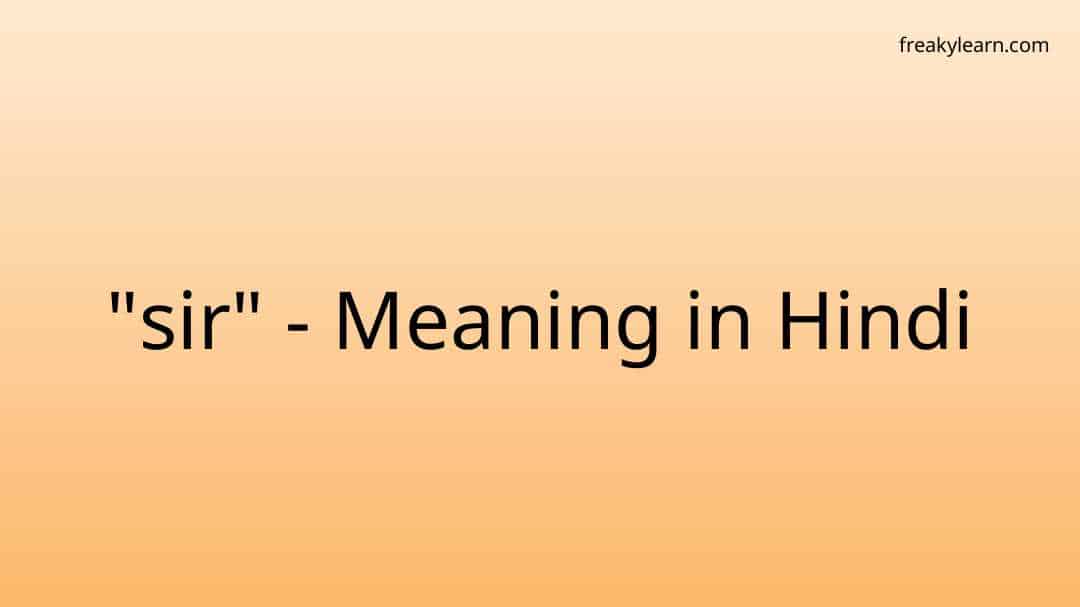 sir please call me meaning in hindi