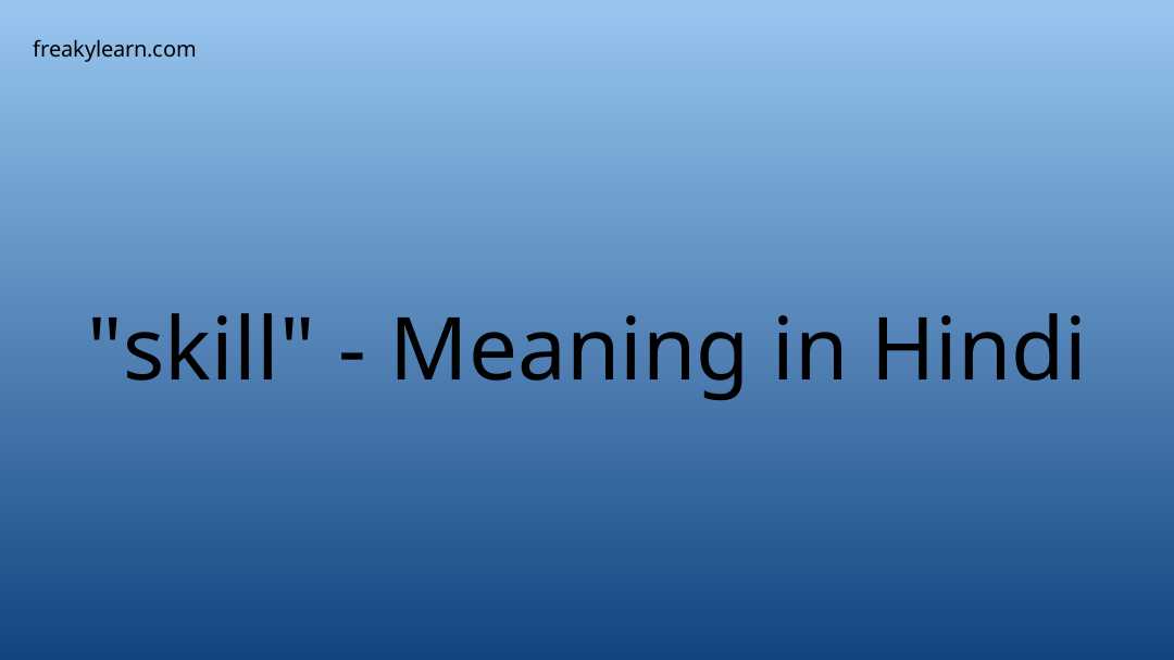 skill-meaning-in-hindi-freakylearn