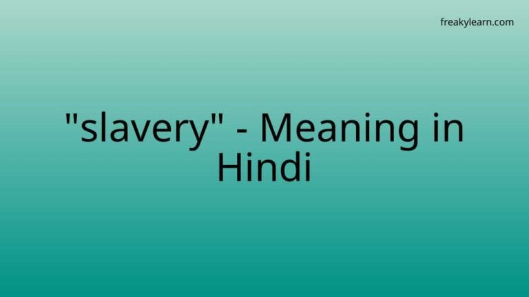 “slavery” Meaning in Hindi