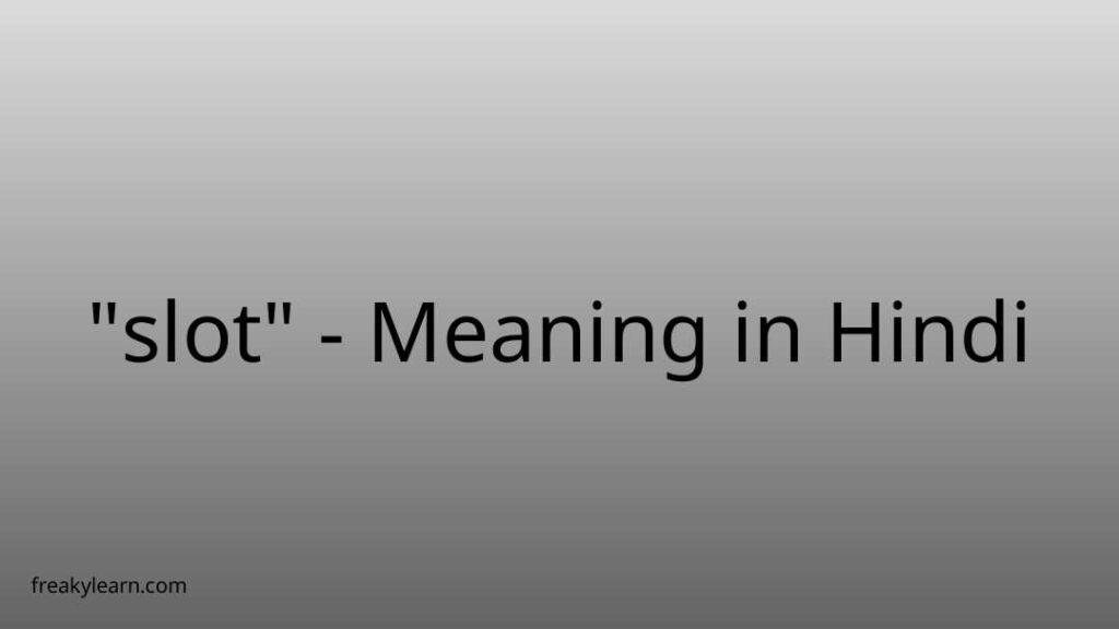 slot-meaning-in-hindi-freakylearn