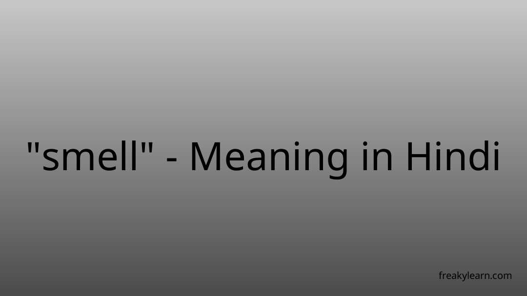 smell-meaning-in-hindi-freakylearn