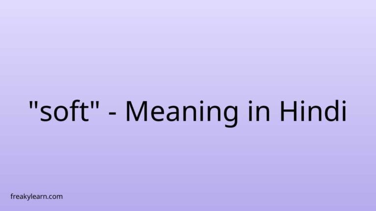 “soft” Meaning in Hindi