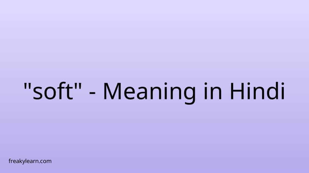 soft-meaning-in-hindi-freakylearn