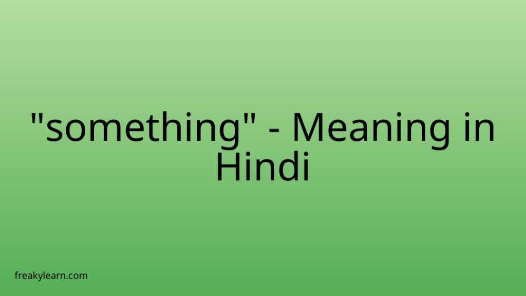 something-meaning-in-hindi-freakylearn