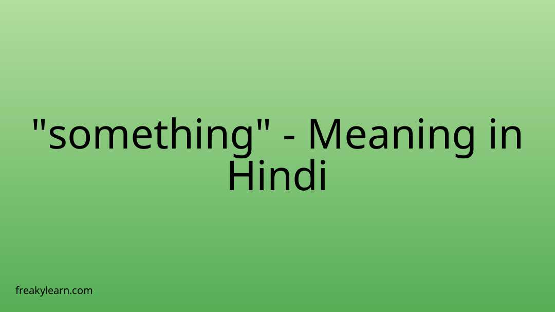 something-meaning-in-hindi-freakylearn