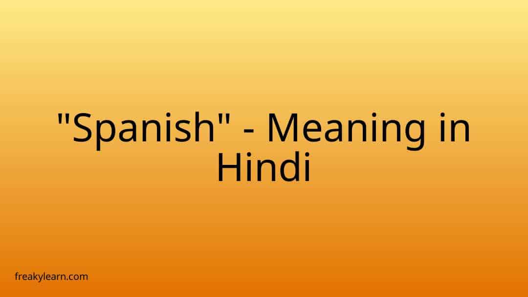 spanish-meaning-in-hindi-freakylearn