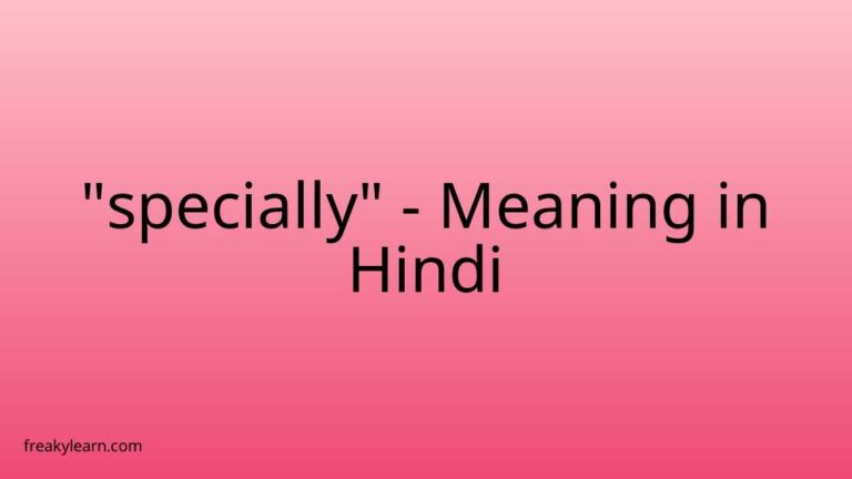 “specially” Meaning in Hindi