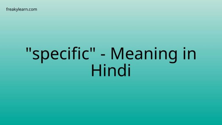 “specific” Meaning in Hindi