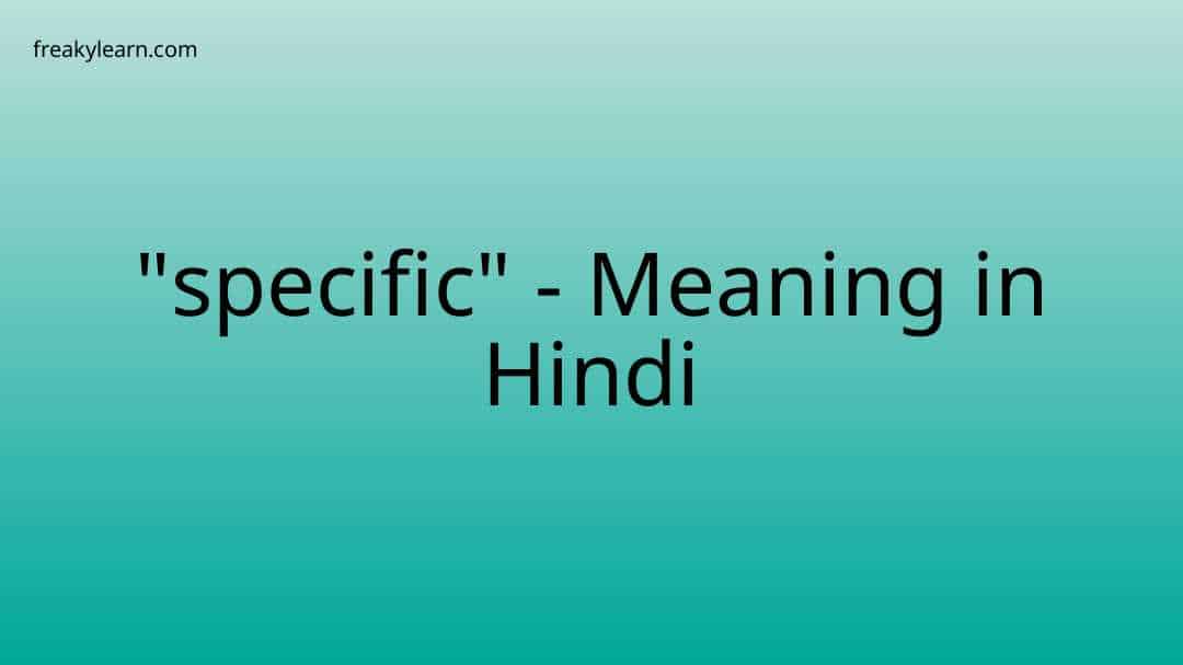  specific Meaning In Hindi FreakyLearn