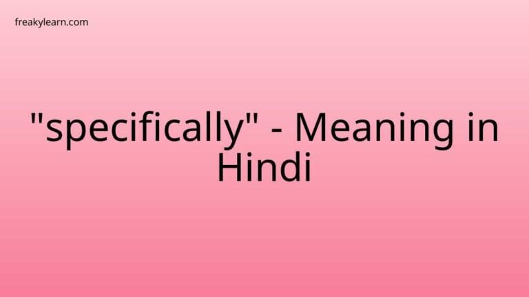 “specifically” Meaning in Hindi