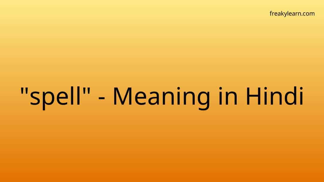 spell-meaning-in-hindi-freakylearn