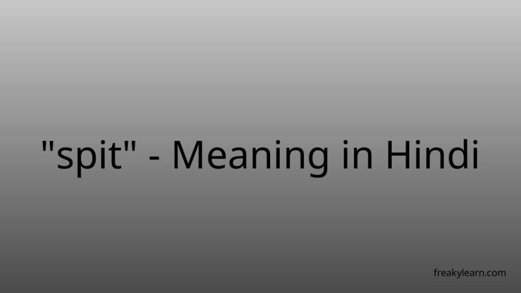 spit-meaning-in-hindi-freakylearn