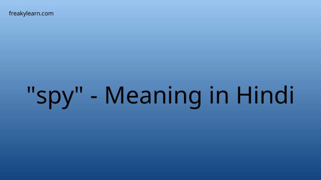 spy-meaning-in-hindi-freakylearn