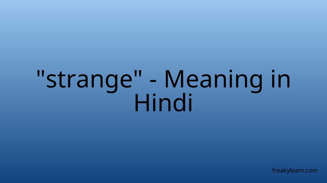 strange-meaning-in-hindi-freakylearn