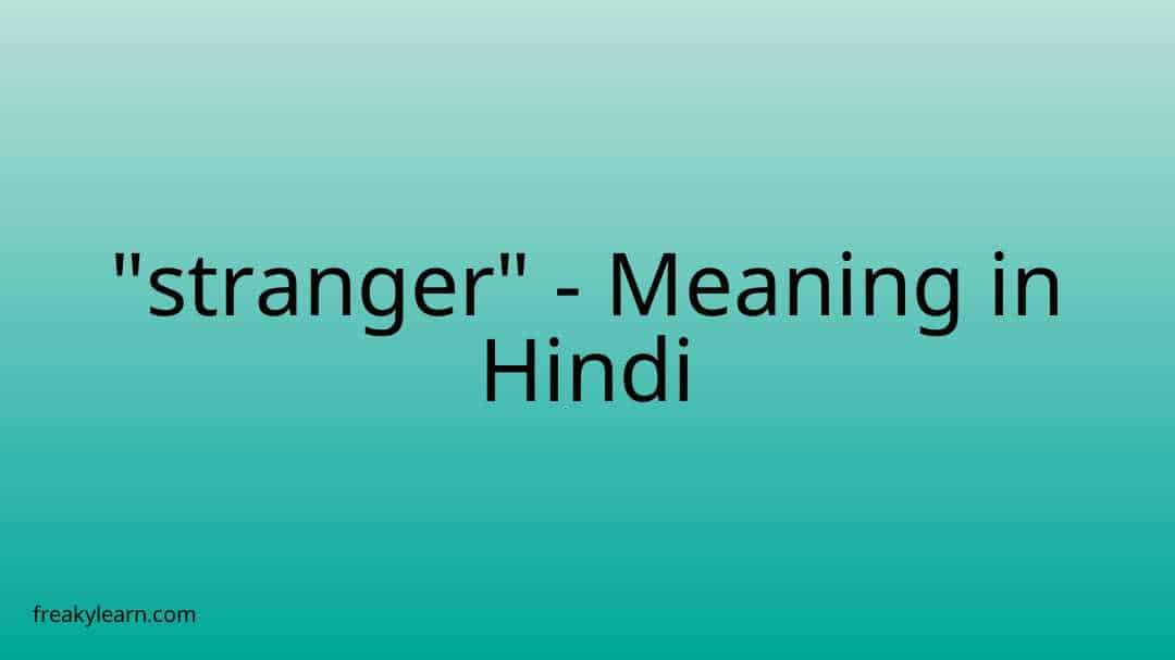  stranger Meaning In Hindi FreakyLearn