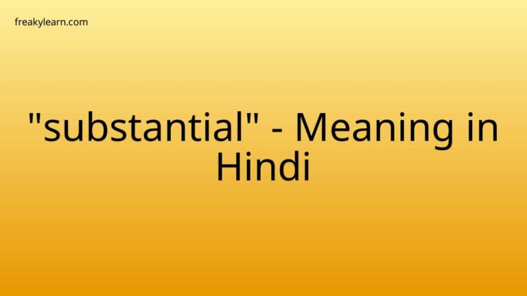 “substantial” Meaning in Hindi