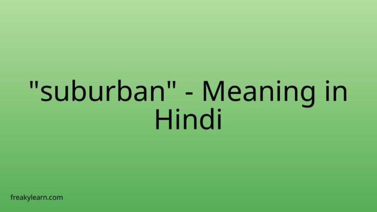 “suburban” Meaning in Hindi