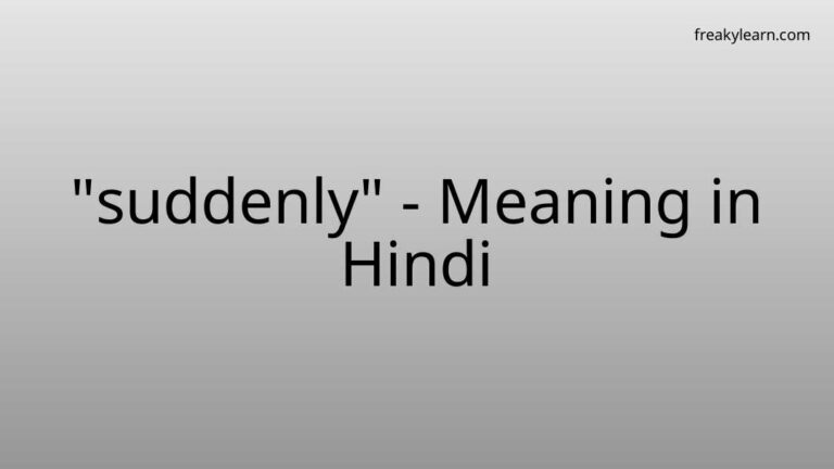 “suddenly” Meaning in Hindi