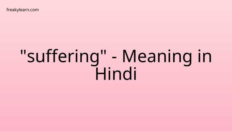 “suffering” Meaning in Hindi