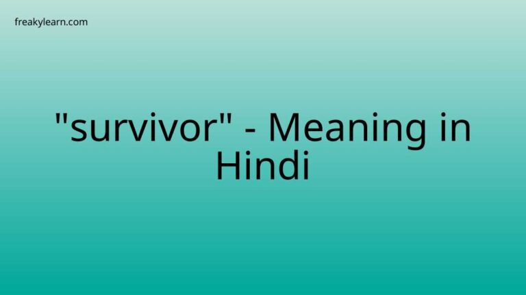 “survivor” Meaning in Hindi