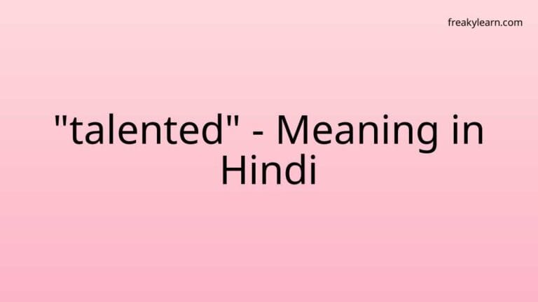 “talented” Meaning in Hindi