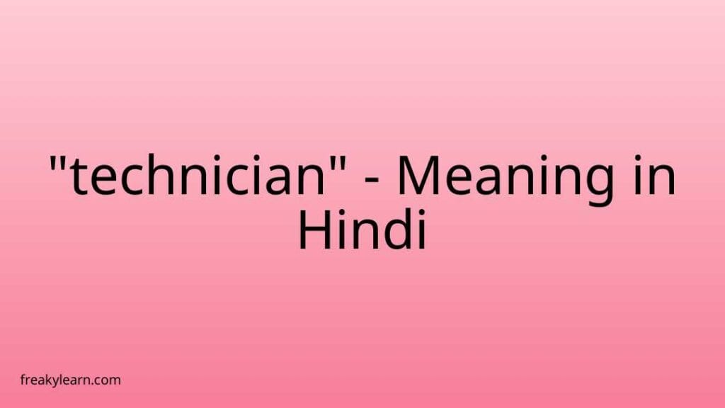 technician-meaning-in-hindi-freakylearn