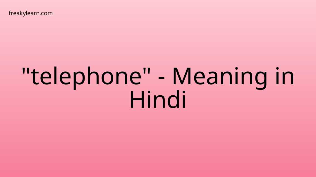  telephone Meaning In Hindi FreakyLearn