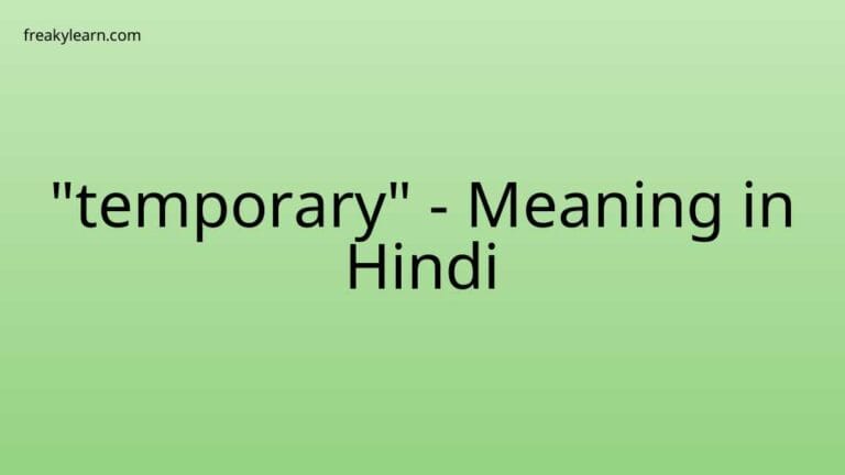 “temporary” Meaning in Hindi