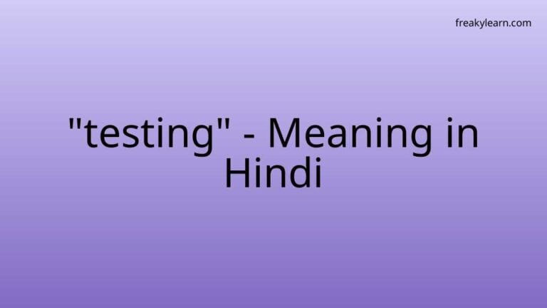 “testing” Meaning in Hindi