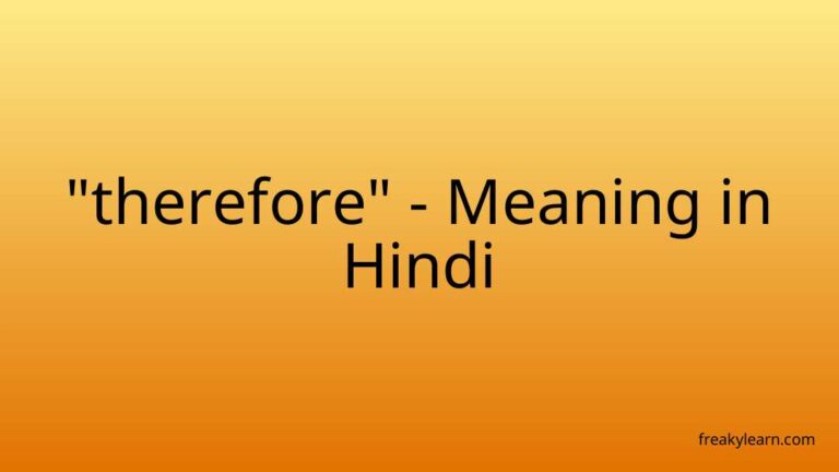 “therefore” Meaning in Hindi