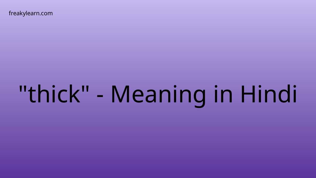 thick-meaning-in-hindi-freakylearn