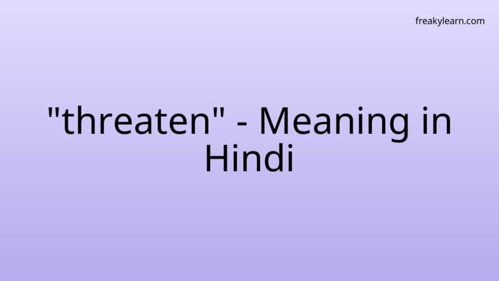 threaten-meaning-in-hindi-freakylearn