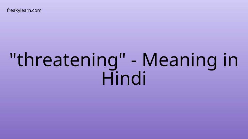 threatening-meaning-in-hindi-freakylearn