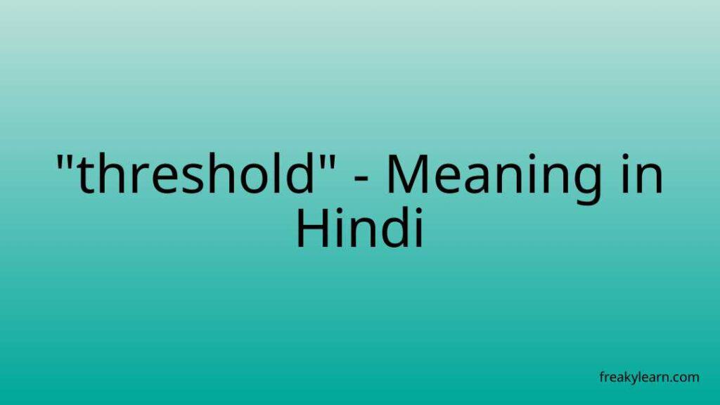 threshold-meaning-in-hindi-freakylearn