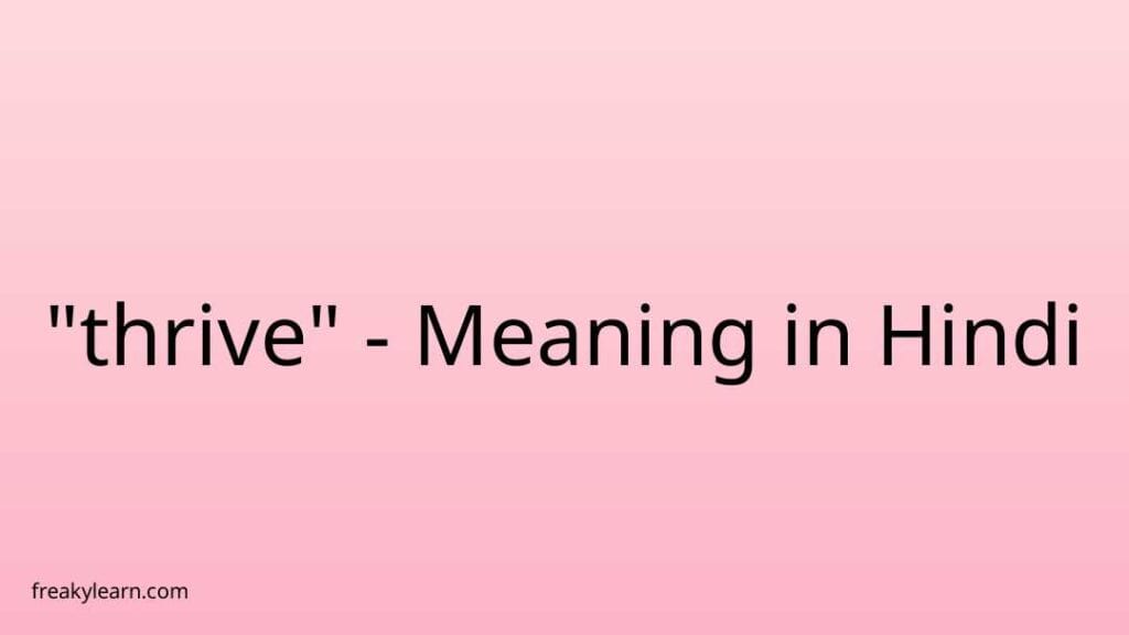 thrive-meaning-in-hindi-freakylearn