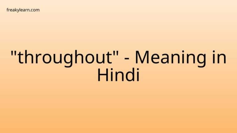 “throughout” Meaning in Hindi