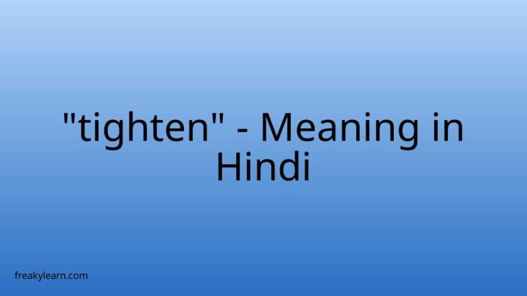 “tighten” Meaning in Hindi