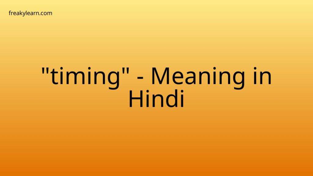 timing-meaning-in-hindi-freakylearn