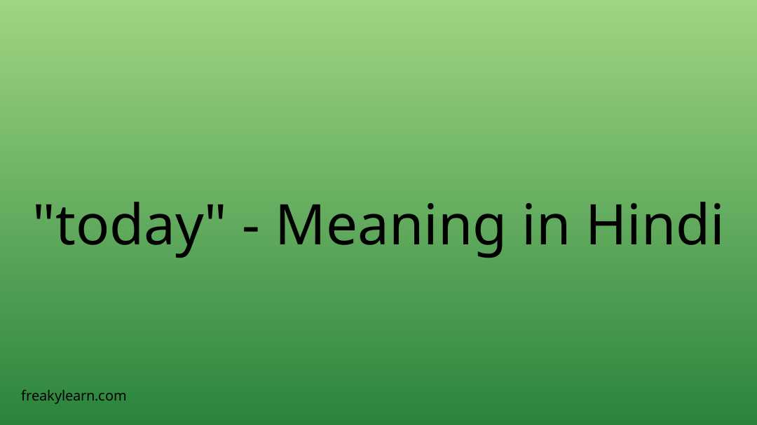 today-meaning-in-hindi-freakylearn