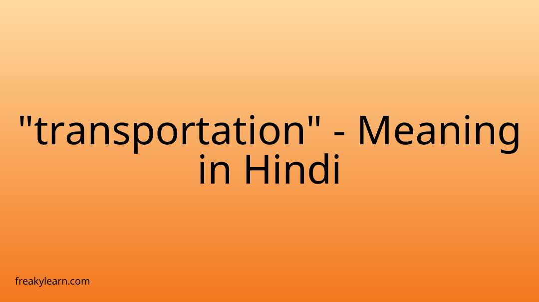 transportation-meaning-in-hindi-freakylearn