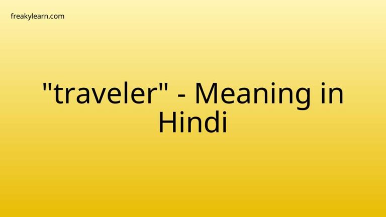 “traveler” Meaning in Hindi