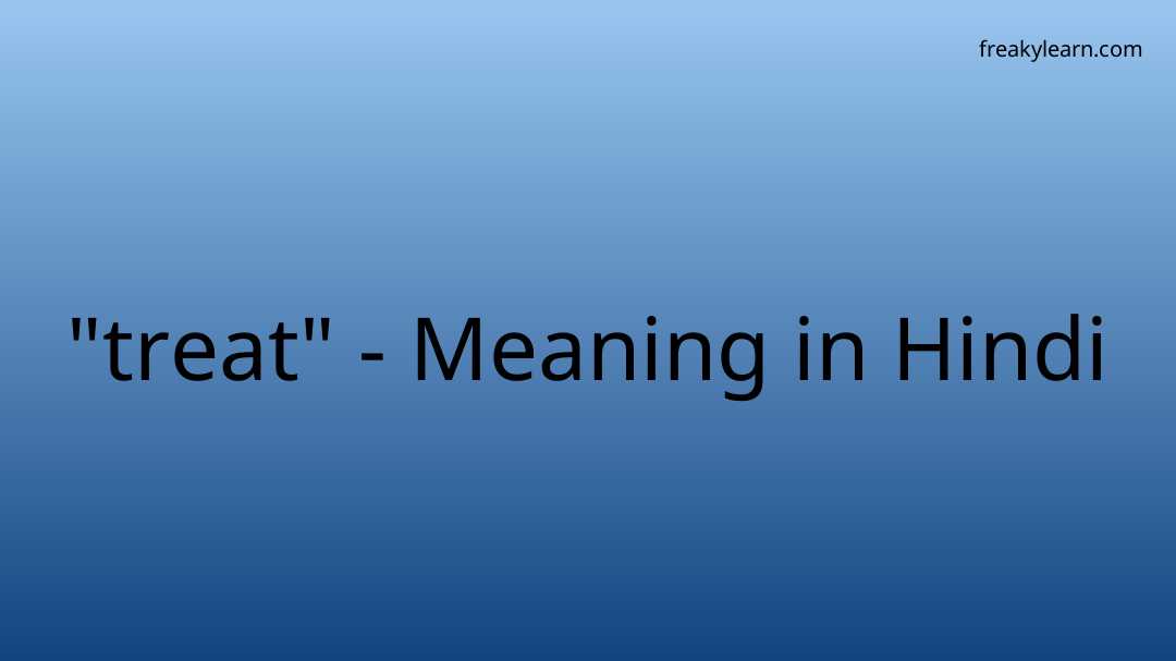 treat-meaning-in-hindi-freakylearn