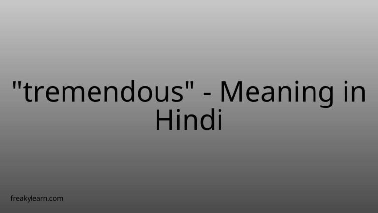 “tremendous” Meaning in Hindi