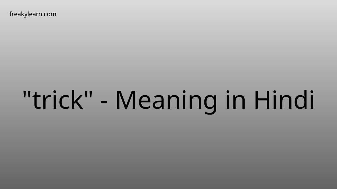 trick-meaning-in-hindi-freakylearn