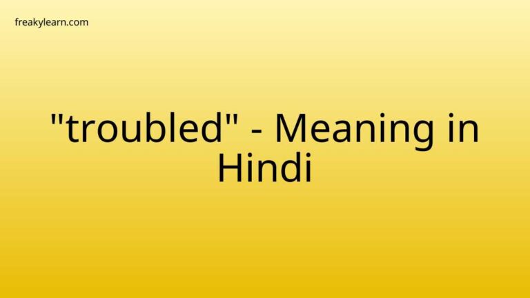 “troubled” Meaning in Hindi