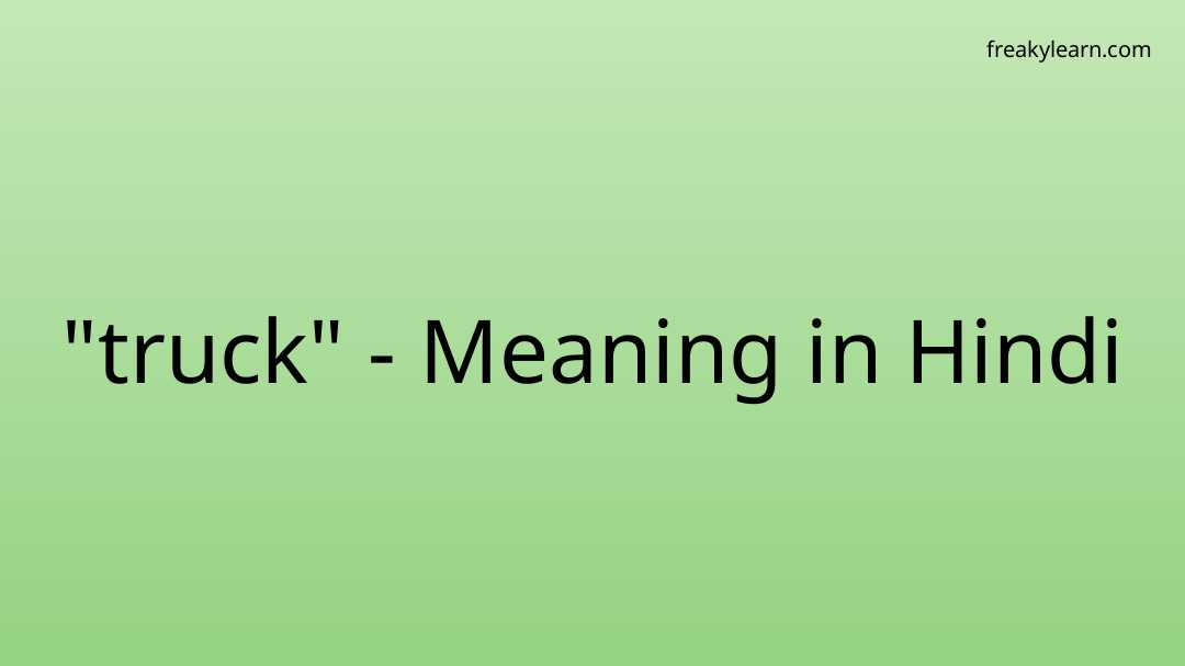 truck-meaning-in-hindi-freakylearn