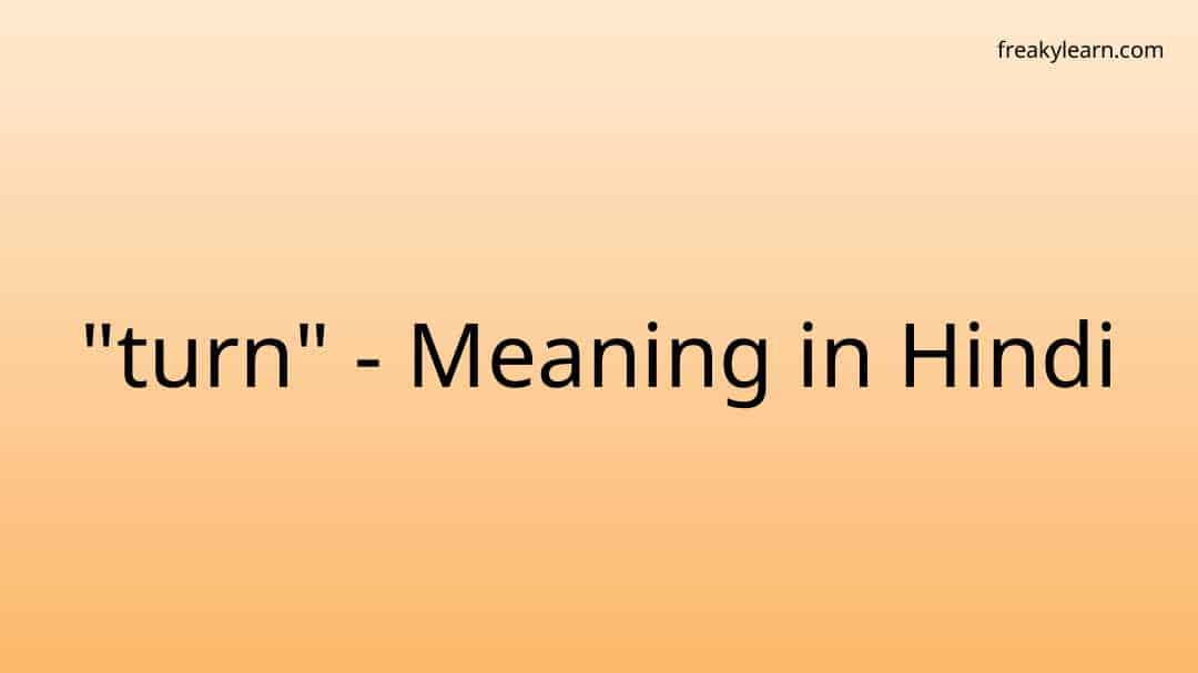 turn-meaning-in-hindi-freakylearn