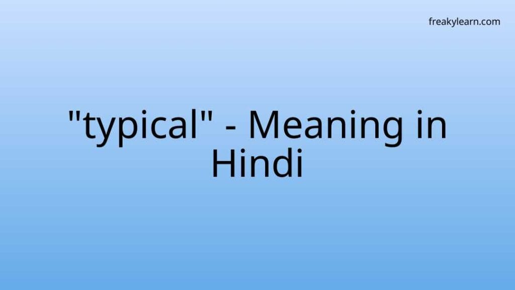 typical-meaning-in-hindi-freakylearn