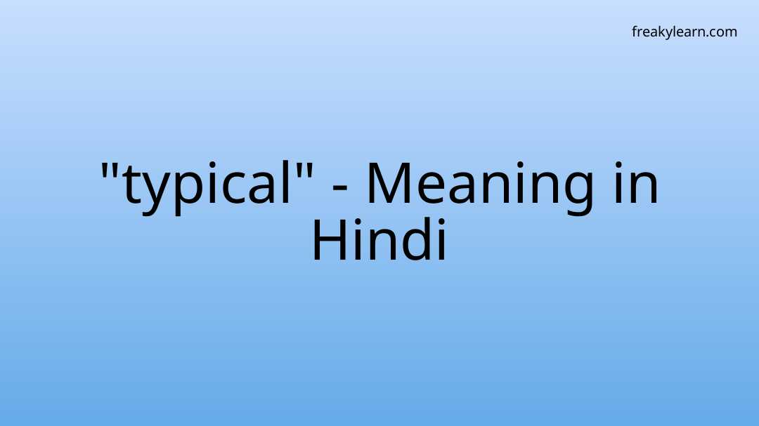  typical Meaning In Hindi FreakyLearn